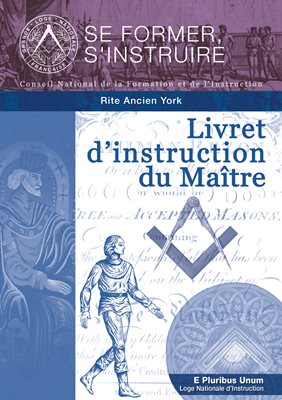 Livret d'instruction du Maître - Rite Ancien York (RY)