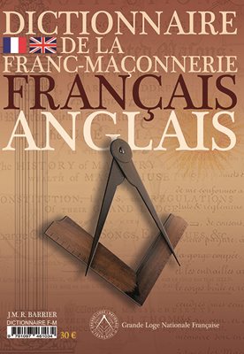 Dictionnaire de la Franc-Maçonnerie bilingue Français-Anglais|English-French