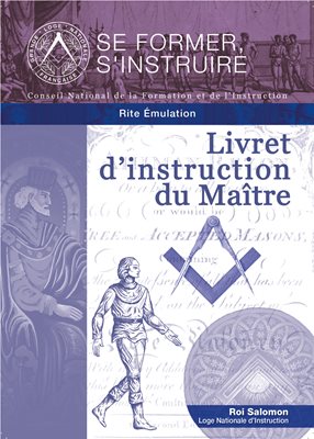 Livret d'instruction du Maître - Rite Émulation (RE)