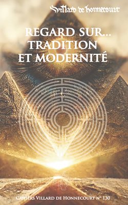 Cahiers Villard de Honnecourt n° 130 - Regard sur... Tradition et modernité