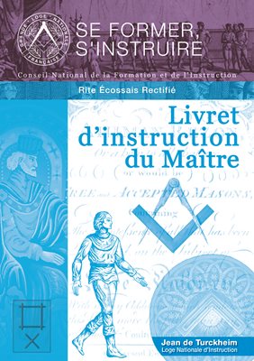 Livret d'instruction du Maître - Rite Écossais Rectifié (RER)