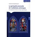 La spiritualité universelle de 3 cathédrales alchimiques