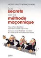 Secrets de la méthode maçonnique (Les)