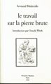 Le Travail sur la Pierre Brute