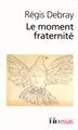 Le moment fraternité (Folio)