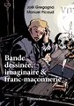 Bande dessiné, imaginaire & franc-maçonnerie