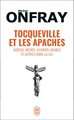 Tocqueville et les apaches, indiens, nègres, ouvriers, arabes...