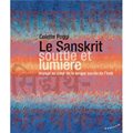 Le Sanskrit, souffle et lumière - Voyage au cœur de la langue sacrée