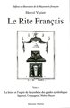 Le Rite Français - T3 La lettre et l'esprit de la synthèse des grades symboliques - Apprenti - compagnon - Maître maçon