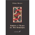 Symboles et arcanes des arts hermétiques