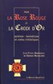 La Rose Rouge et la Croix d'Or