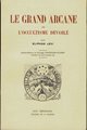 Le Grand Arcane ou l'Occultisme dévoilé