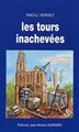 Les tours inachevées