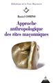 APPROCHE ANTHROPOLOGIQUE DES RITES MAÇONNIQUES