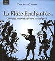 flûte enchantée (La), Un opéra maçonnique ou initiatique ?