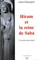 Hiram et la reine de Saba - Un mythe maçonnique