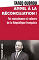 Appel à la réconciliation ! Foi musulmane et valeurs de la République française