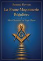 La Franc-Maçonnerie Régulière - Mes Chemins en Loge Bleue