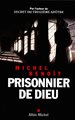 Prisonnier de Dieu