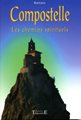 Compostelle les chemins spirituels