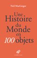 Histoire du monde en 100 objets