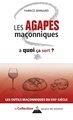 AGAPES MAÇONNIQUES (LES), À QUOI ÇA SERT ?