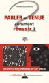 PARLER EN TENUE - COMMENT REUSSIR