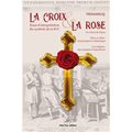 La rose et la croix: Essai d'interprétation du symbole de la R+C