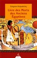 Livre des Morts des Anciens Egyptiens