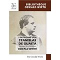 L'occultisme vécu: Stanislas de Guaita; souvenirs de son secrétaire