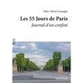 Les 55 jours de Paris: journal d'un confiné + de l'incertitude d'être