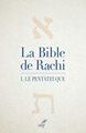 BIBLE DE RACHI T.1 : LE PENTATEUQUE