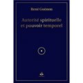 AUTORITÉ SPIRITUELLE ET POUVOIR TEMPORELLE
