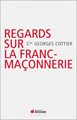 Regards sur la Franc-Maçonnerie