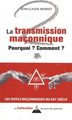 Transmission maçonnique - Pourquoi ? Comment ?