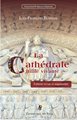 La Cathédrale. Bible vivante - Nouvelle édition augmentée
