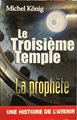 LE TROISIEME TEMPLE - LA PROPHETE