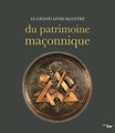 Le grand livre illustré du patrimoine maconnique