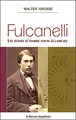 Fulcanelli - Les zones d'ombre enfin éclaircies