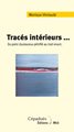 Tracés intérieurs. Du point douloureux pétrifié au trait vivant.