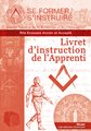 Livret d'instruction de l'Apprenti - Rite Écossais Ancien et Accepté (REAA)