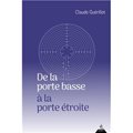 DE LA PORTE BASSE A LA PORTE ETROITE (ED.2025)