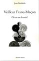 Veilleur franc-maçon - Où en est la nuit?