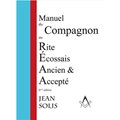 MANUEL DU COMPAGNON AU RITE ÉCOSSAIS ANCIEN ET ACCEPTÉ (2E ÉDITION)