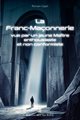 La Franc-Maçonnerie vue par un jeune Maître enthousiaste et non conformiste