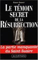 Le témoin secret de la Résurrection