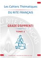 Cahiers Thématiques du Rite Français : Grade d'Apprenti Tome 2