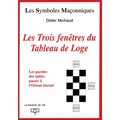 LSM N° 11 - Les trois fenêtres du tableau de loge, Les paroles des initiés passés à l'Orient éternel
