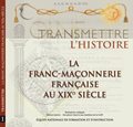 Transmettre #1 : l'histoire - La Franc-Maçonnerie française au XIXe siècle