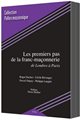 Les premiers pas de la franc-maçonnerie, de Londres à Paris